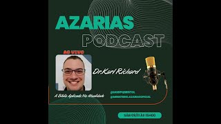 Azarias Podcast  A Bíblia Aplicada na Atualidade [upl. by Anawik804]