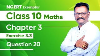 NCERT EXEMPLAR  10th Maths  CHAPTER 3  Exercise 33  Question 20  Suresh Kannan  Study Care [upl. by Ricardo]