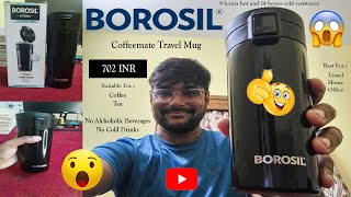 Borosil Coffeemate Travel Mug Product Review Dont buy blind  read our reviews Got it at 702 INR [upl. by Enialed150]