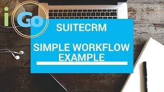 SuiteCRM Simple Workflow [upl. by Malkah231]