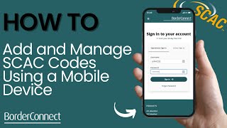 How to Add a SCAC in BorderConnect With a Mobile Device [upl. by Luhey715]