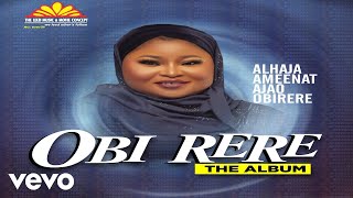 Alhaja Aminat Obirere  Obi Rere Official Video Part 1 [upl. by Radferd]