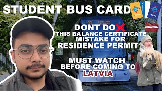 Student Bus Card in Latvia🇱🇻  Avoid this balance certificate mistake for RP EUROPE🇪🇺 [upl. by Maccarthy]