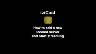 iziCast How to add an Icecast server and start streaming [upl. by Dahs]