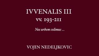 Viva Voce 16 Juvenalis 3 vv 193211  Vojin Nedeljkovic quotNos urbem colimusquot [upl. by Repotsirhc]