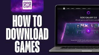 How to Download Games From GOG Galaxy 2024 GOG Galaxy 20 [upl. by Enened]