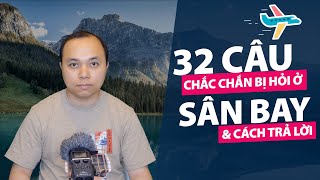 32 câu chắc chắn bị hỏi ở sân bay kèm cách trả lời [upl. by Llednar]