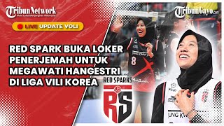 🔴LIVE RED SPARK BUKA LOKER PENERJEMAH UNTUK MEGAWATI HANGESTRI DI LIGA VOLI KOREA [upl. by Navak]