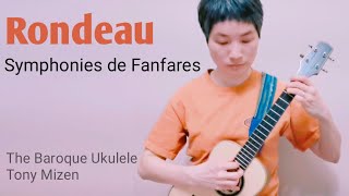 7《Rondeau》Symphonies de Fanfares The Baroque Ukulele arr Tony Mizen [upl. by Blackwell]