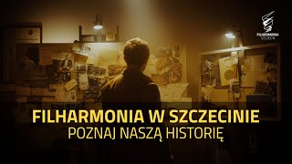 Filharmonia w Szczecinie  Poznaj naszą historię [upl. by Voleta335]