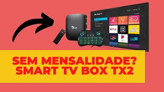 Sem mensalidade  Smart TV Box TX2 [upl. by Viscardi]