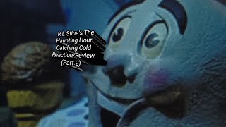 R L Stines The Haunting Hour Catching Cold ReactionReview Part 2 [upl. by Arolf]