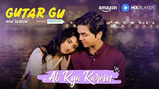 Gutar Gu Season 2 Ab Kya Karein Song Out Now  Ashlesha Thakur Vishesh Bansal  Amazon MX Player [upl. by Carine]