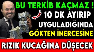 10 DK AYIRIP UYGULADIĞINDA GÖKTEN İNERCESİNE RIZIK KUCAĞINA DÜŞECEK  BU TERKİB KAÇMAZ [upl. by Anoik]