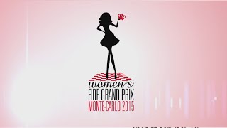 FIDE Womens GP 2015 Round 6 Monte  Carlo Monaco [upl. by Eras]