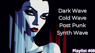 DARK WAVE COLD WAVE POSTPUNK SYNTH WAVE MINIMAL WAVE PLAYLIST06 [upl. by Abagail632]