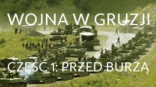 Wojna w Gruzji  Część 1  Przed burzą [upl. by Duomham]