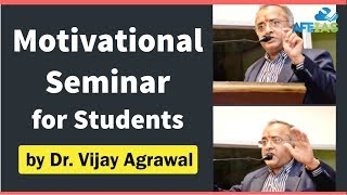 Motivational Seminar For Students by Dr Vijay Agarwal  AFE IAS  IAS Coaching [upl. by Irreg335]