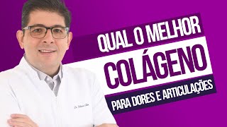 Qual o melhor COLÁGENO para dores nas articulações  Dr Juliano Teles [upl. by Annaek]