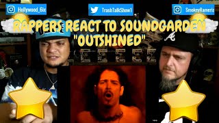 Rappers React To Soundgarden quotOutshinedquot [upl. by Lucas]