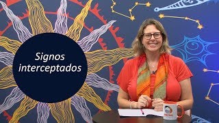 Astrologia  Signos e Casas interceptados  por Titi Vidal [upl. by Lyssa]