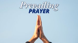 Prevailing Prayer 102024 AM [upl. by Arahd]