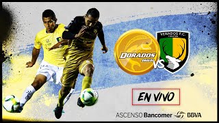 DORADOS VS VENADOS FC  EN VIVO [upl. by Norved]