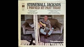 I Pawned My Past Today  Stonewall Jackson [upl. by Borchert422]