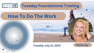 Evolve Team Tuesday Foundational Training Sheila Hay Tuesday July 232024 [upl. by Soule]