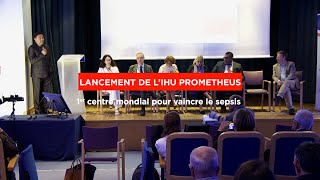 Lancement de l’IHU Prometheus 1er centre mondial pour vaincre le sepsis [upl. by Shalne]