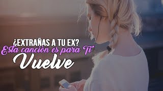 💔 ¿Extrañas a tu Ex 😭  Esta Canción es Para Ti  Ximena Rap  Vuelve [upl. by Enomes824]