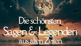 Hörbuch zum Einschlafen Die schönsten Sagen amp Legenden  Lie liest Gutenachtgeschichten [upl. by Sedgewake314]