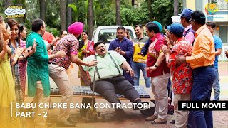 Babu Chipke Bana Contractor I FULL MOVIE  Part 2  Taarak Mehta Ka Ooltah Chashmah Ep 3595 to 3597 [upl. by Erwin]