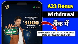 A23 Welcome Up To 3000 Bonus  a23 3000 bonus withdrawal kaise kare  a23 welcome bonus withdrawal [upl. by Hilleary184]