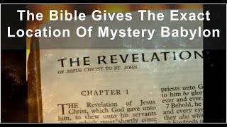 The Bible Gives the Location of Mystery Babylon [upl. by Euqor]