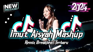 DJ Imut Aisyah Mashup Breakbeat Version Tiktok Fyp Viral Remix 2024 [upl. by Einolem]