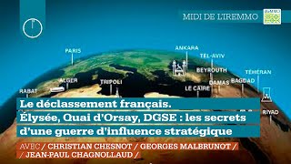 Le déclassement français Élysée Quai d’Orsay DGSE les secrets d’une guerre d’influence [upl. by Newra]