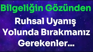 ✨Spiritüel✨ Uyanış🧘‍♂️ Yolunda🚶‍♀️ Bırakmanız🚫 Gerekenler💡 [upl. by Zullo]