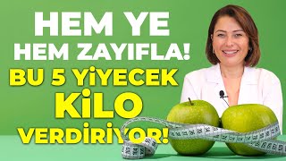 Yiyerek Zayıflamak Mı Bu 5 Yiyecek Kilo Verdiriyor  Dr Ayça Kaya [upl. by Cronin]