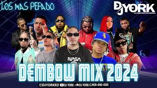 DEMBOW MIX  2024 LOS MÁS PEGADO DJ YORK [upl. by Root567]