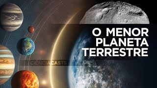 CiênciaCasts O menor planeta terrestre [upl. by Eelamme42]