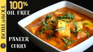 quotZERO OILquot Paneer Curry  How To Cook Healthy Paneer Gravy  Oil Free Paneer Curry  bowl2soul [upl. by Laverna]