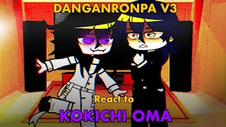 DANGANRONPA V3 react to KOKICHI OMA  gc x danganronpa  11  read desc [upl. by Tresa647]