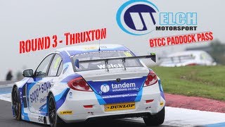 Welch Motorsport Proton BTCC Paddock Pass 2013  Round 3  Thruxton [upl. by Aekim]