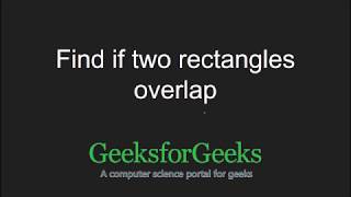 Find if two rectangles overlap  GeeksforGeeks [upl. by Brigit301]