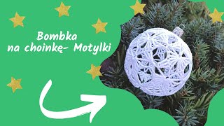 bajeryeliszydełkowanie Jak Zrobić Bombka Motylki SzydełkoChristmas balls tutorial [upl. by Docilu574]