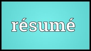 Résumé Meaning [upl. by Casaleggio]