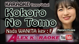 KOKORO NO MOTO  Karaoke Tanpa vokal  Mayumi Itsuwa  Nada WANITA Key F [upl. by Lorrad898]