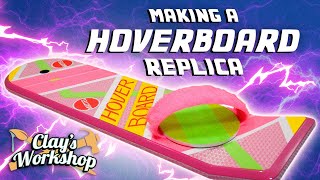 MAKING A HOVERBOARD REPLICA  Clays Workshop [upl. by Bone]