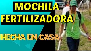 COMO HACER MOCHILA FERTILIZADOR EN CASA [upl. by Leipzig]